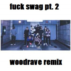 woodrave x yzo x haha crew - fuck swag II remix