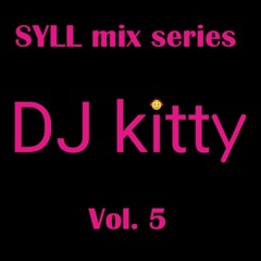 SYLL Vol. 5 - DJ Kitty