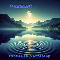 Echoes of Yesterday