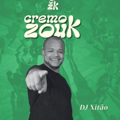 Cremozouk Dj Xitão