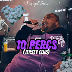 Dave Blunts - 10 Percs REMIX (TrvplawdBeats) #JerseyClub