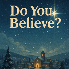 Do You Believe?