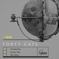 Forty Cats - Gravity Vibe [YOMO Records]