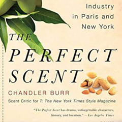 [Read] KINDLE 📖 The Perfect Scent: A Year Inside the Perfume Industry in Paris and N