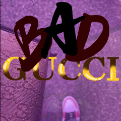 Bad Gucci