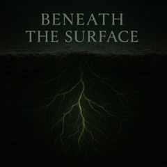Beneath the Surface