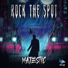 Majestic - Rock The Spot (210 BPM)