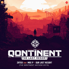Our Last Resort (The Qontinent 2015 Anthem) [feat. Max P]