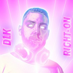 Single por DJ DLK - RIGHT-ON