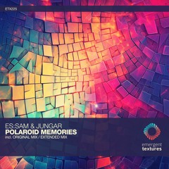 Es:sam & Jungar - Polaroid Memories (Original Mix) [ETX225]