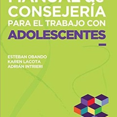 Read KINDLE PDF EBOOK EPUB Manual de Consejería para el trabajo con Adolescentes (Con
