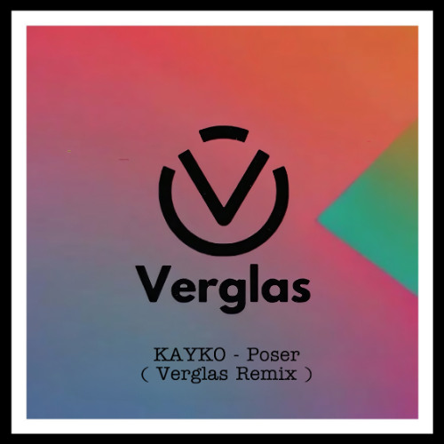 KAYKO - Poser (Verglas Remix)