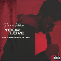 Your Love (feat. Tory Lanez & Lil Tjay)