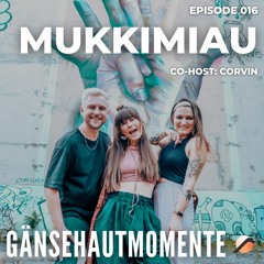 betterlizzen Podcast 016 (b2b Corvin) - MUKKIMIAU - Gänsehautmomente