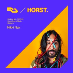 RA Live - 06.05.23 - Nikki Nair - Horst Arts & Music 2023