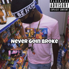 Never goin Broke