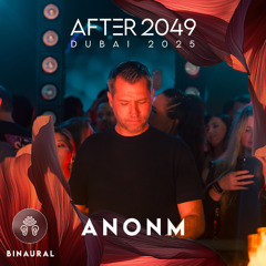 ANONM at AFTER 2049 Dubai 2025 (Binaural Recording)