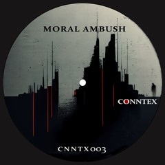 BCCO Premiere: Conntex - Moral Ambush