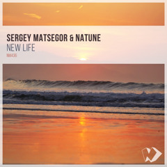 Sergey Matsegor & Natune - New Life (Dub Mix)