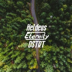 Heldeus x DSTRT - Eternity