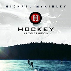ACCESS EBOOK EPUB KINDLE PDF Hockey: A People's History by  Michael McKinley 📬