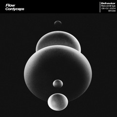 Flow - Cordyceps (Out Now)