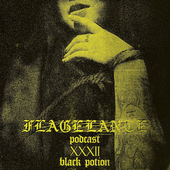 Black Potion Flagelante podcast XXXII
