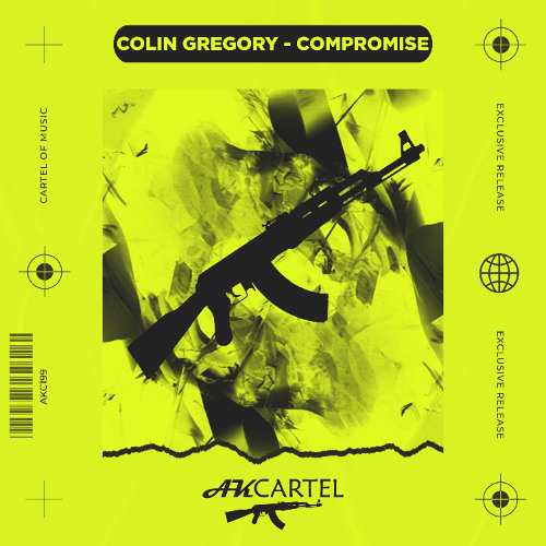 Colin Gregory - Compromise (Original Mix) [AK CARTEL]