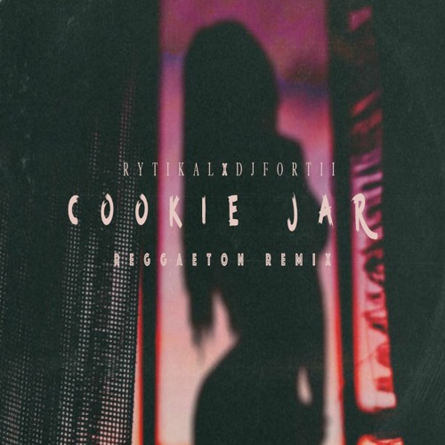 RYTIKAL x DJFORTII - COOKIE JAR [REGGAETON REFIX] RAW