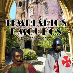 TEMPLÁRIOS E MOUROS | Episódio 4: “A santa batalha”