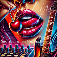 Shotbull & The Millebean - Sexy Lips