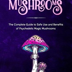 free PDF 📭 Psilocybin Mushrooms: The Complete Guide to Safe Use and Benefits of Psyc