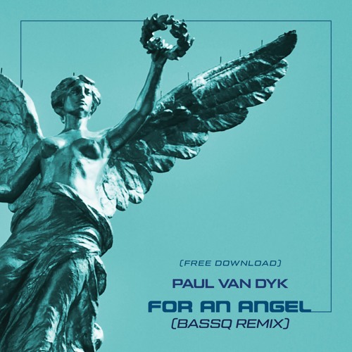 Stream FREE DOWNLOAD: Paul Van Dyk - For An Angel (BassQ Unofficial Remix)  by BassQ | Listen online for free on SoundCloud