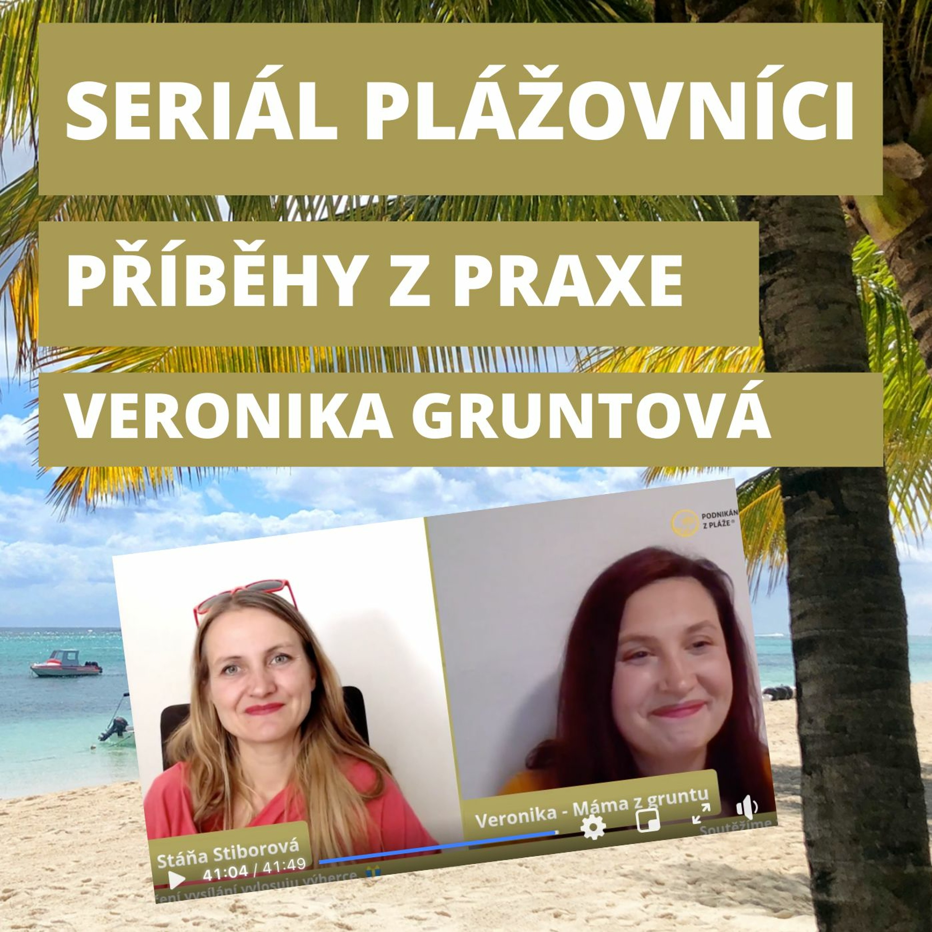 #29🌴Plážovníci: Veronika Gruntová | Máma z gruntu | Zahradnice online podnikatelkou