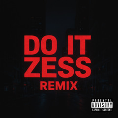 Do It Zess Remix @ProdRighteousReborn @stackkie @Prod.CeeJay ​