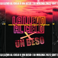 LA LLEVO AL CIELO X UN BESO ( Dj Molina 2022 EDIT )