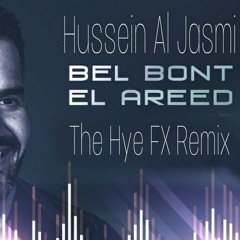 Hussein Al Jasmi- Bel Bont El Areed- The Hye FX Remix