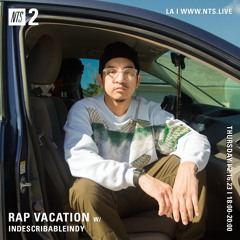 IndescribableINDY w/ Rapvacation NTS Mix 02 . 16 . 2023