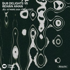 Dub Delights VII avec Hewan Aman - 07 Mars 2024