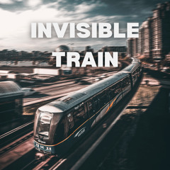 Invisible Train