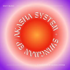 EM072 Akasha System - Swingman EP