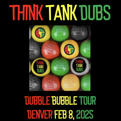 Dubble Bubble Tour - N18 - Set I - Denver - 2025/02/08