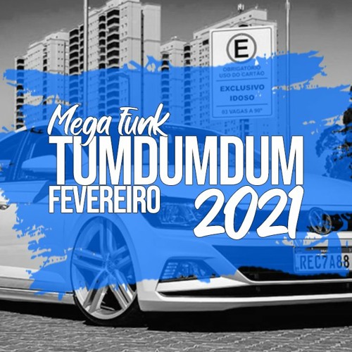 MEGA FUNK TUM DUM DUM (FEVEREIRO 2021) - GLOBAL'S FUNK