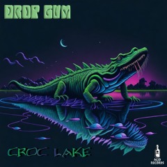 Drop Gum - Croc Lake
