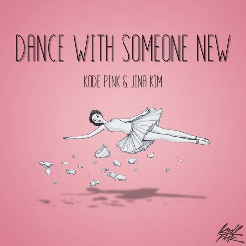 Kode PinK & Jina Kim - Dance With Someone New