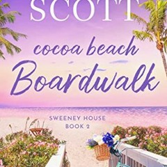 View PDF 📩 Cocoa Beach Boardwalk (Sweeney House Book 2) by  Cecelia Scott KINDLE PDF