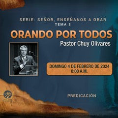 Chuy Olivares - Orando por todos