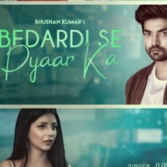 ||| Bedardi Se Pyaar Ka |||| 🖤🖤 by Jubin N