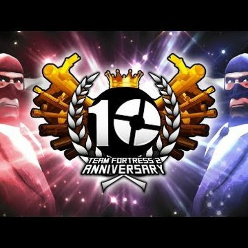 【Collaboration】Team Fortress 2 - 10th Anniversary (Valve Time)