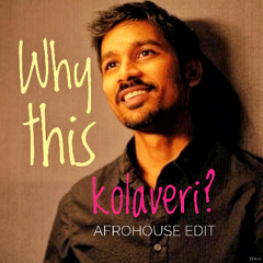 Why this kolaveri (Dj Essenzaa's Afrohouse edit)